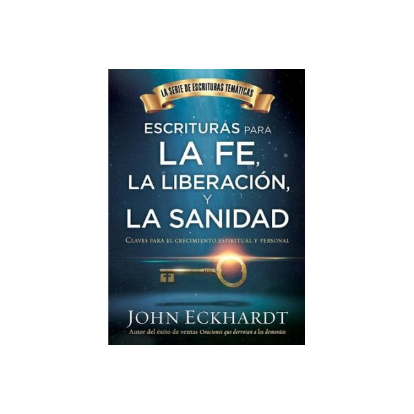 ESCRITURAS PARA LA FE, LIBERACIÓN Y SANIDAD