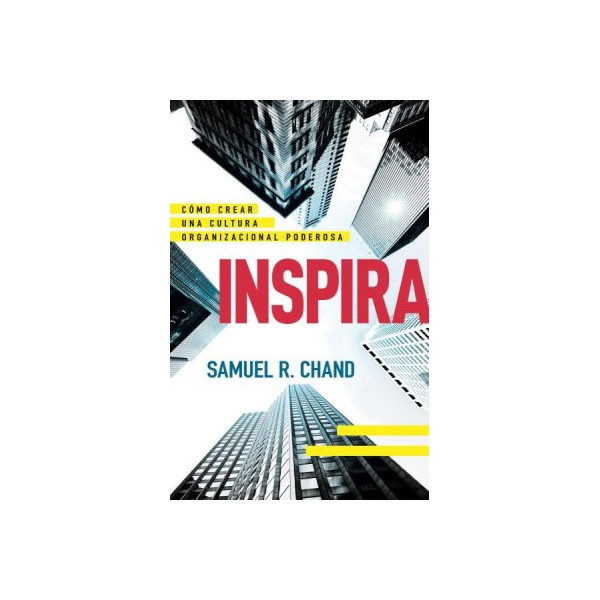 INSPIRA, COMO CREAR UNA CULTURA ORGANIZACIONAL PODEROSA